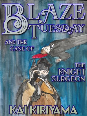 cover image of Blaze Tuesday and the Case of the Knight Surgeon (Special Edition)